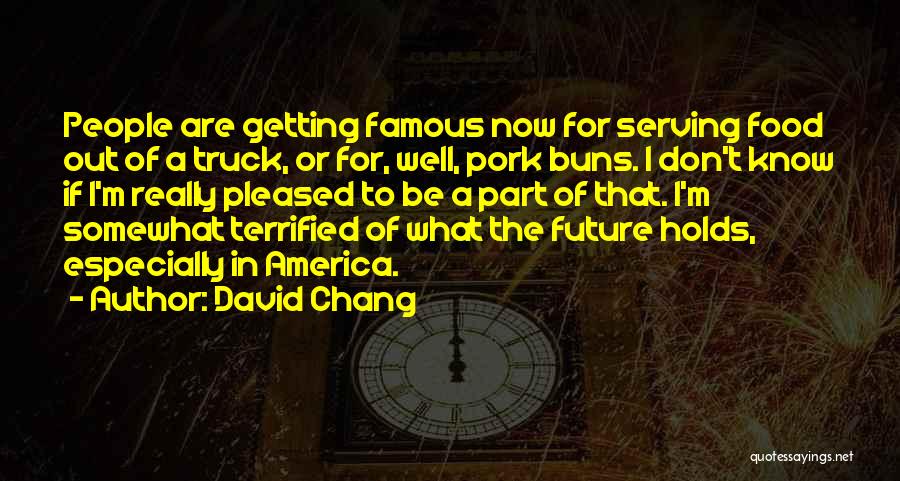 Serving Food Quotes By David Chang