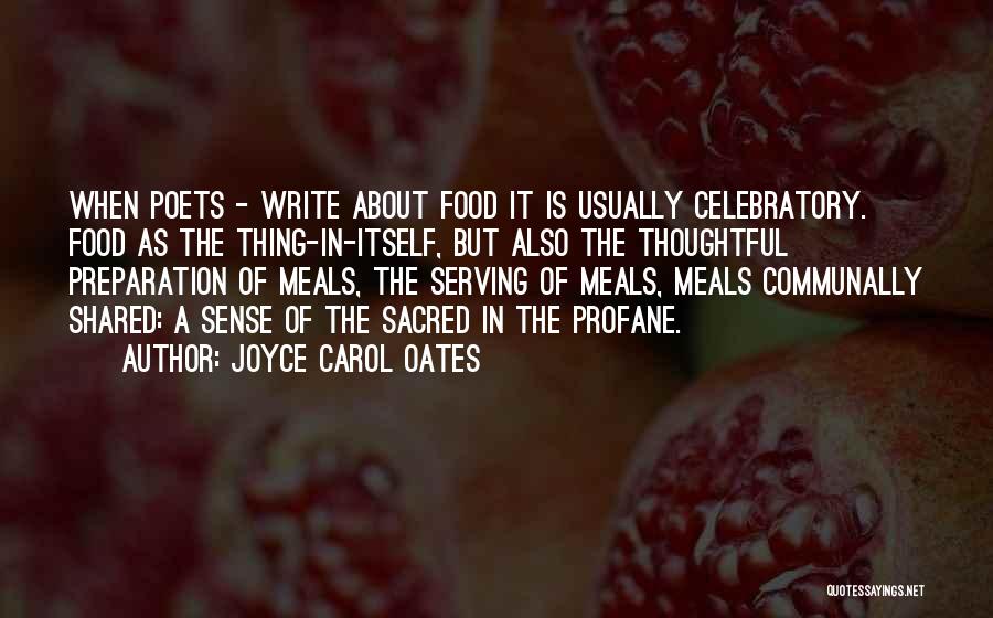 Serving Food Quotes By Joyce Carol Oates