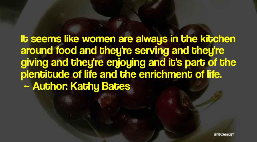 Serving Food Quotes By Kathy Bates