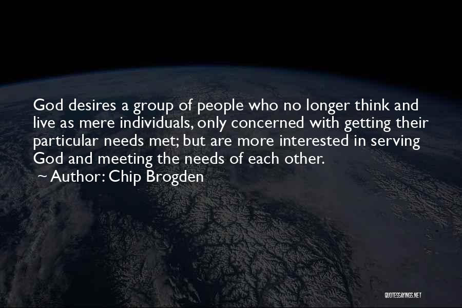 Serving God And Others Quotes By Chip Brogden