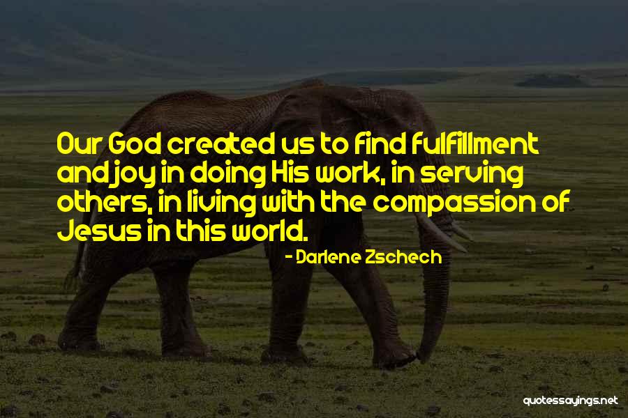 Serving God And Others Quotes By Darlene Zschech