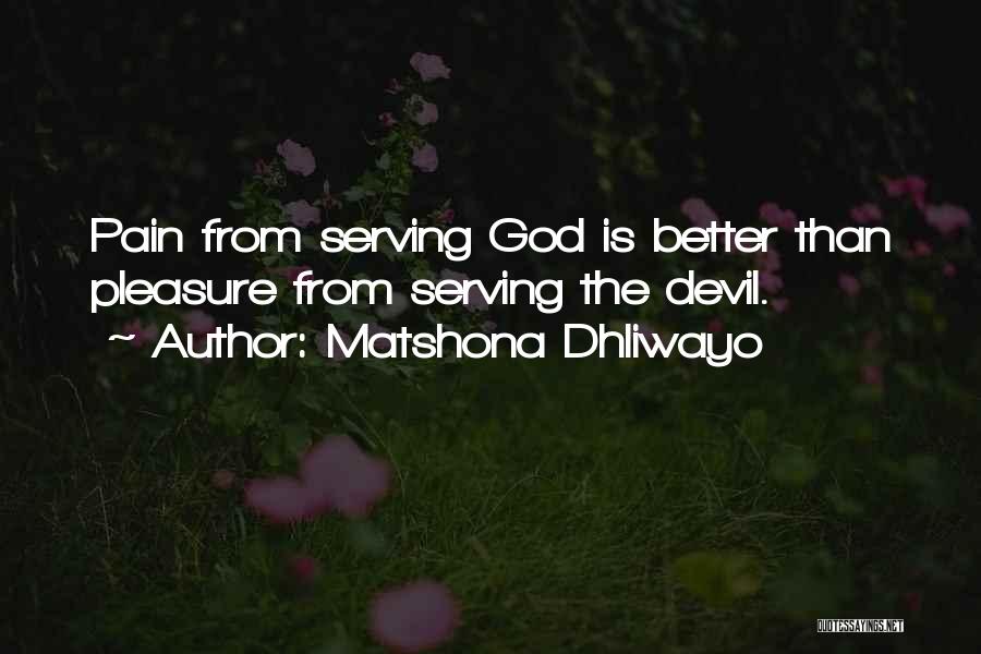 Serving God And Others Quotes By Matshona Dhliwayo