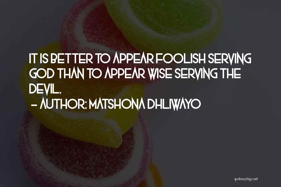 Serving God And Others Quotes By Matshona Dhliwayo