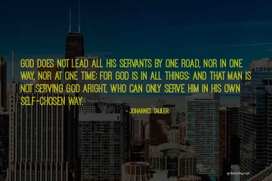 Serving God Not Man Quotes By Johannes Tauler Serving God Not Man Quotes By Johannes Tauler
