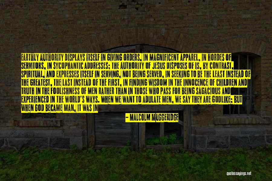 Serving God Not Man Quotes By Malcolm Muggeridge Serving God Not Man Quotes By Malcolm Muggeridge
