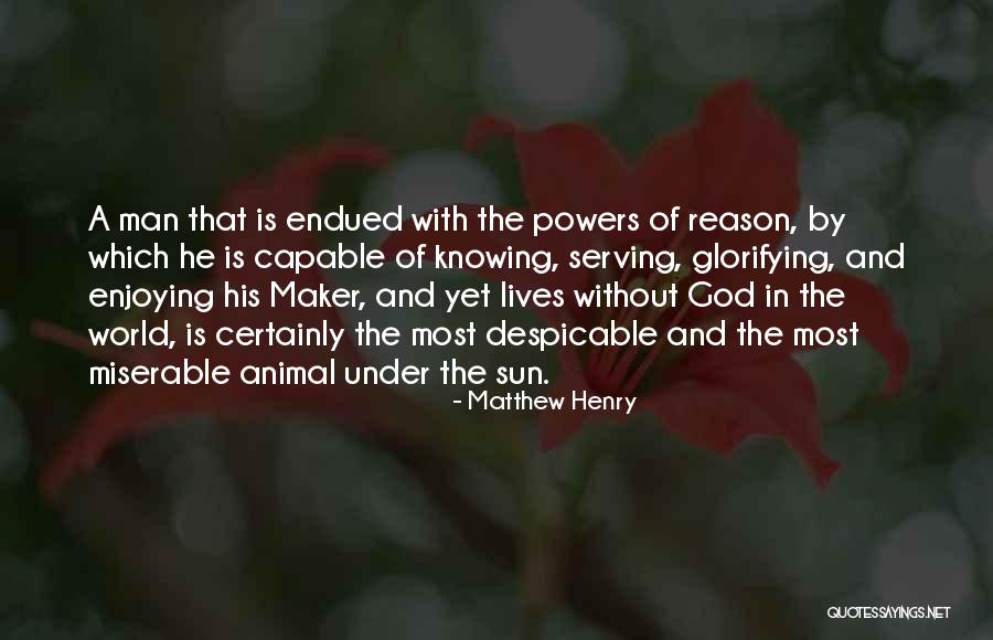 Serving God Not Man Quotes By Matthew Henry Serving God Not Man Quotes By Matthew Henry