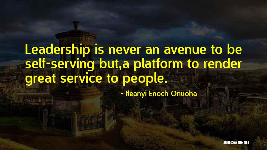 Serving Leader Quotes By Ifeanyi Enoch Onuoha Serving Leader Quotes By Ifeanyi Enoch Onuoha