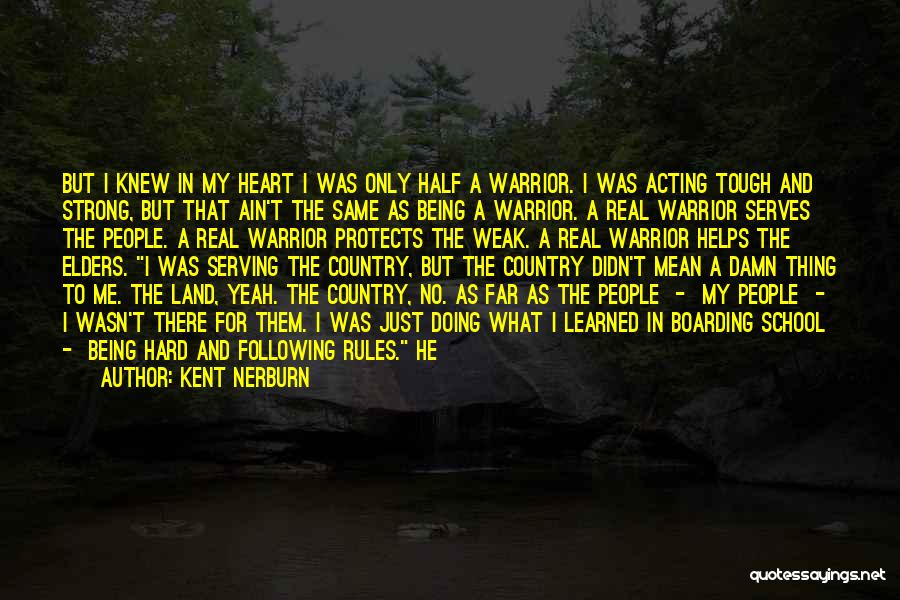 Serving My Country Quotes By Kent Nerburn