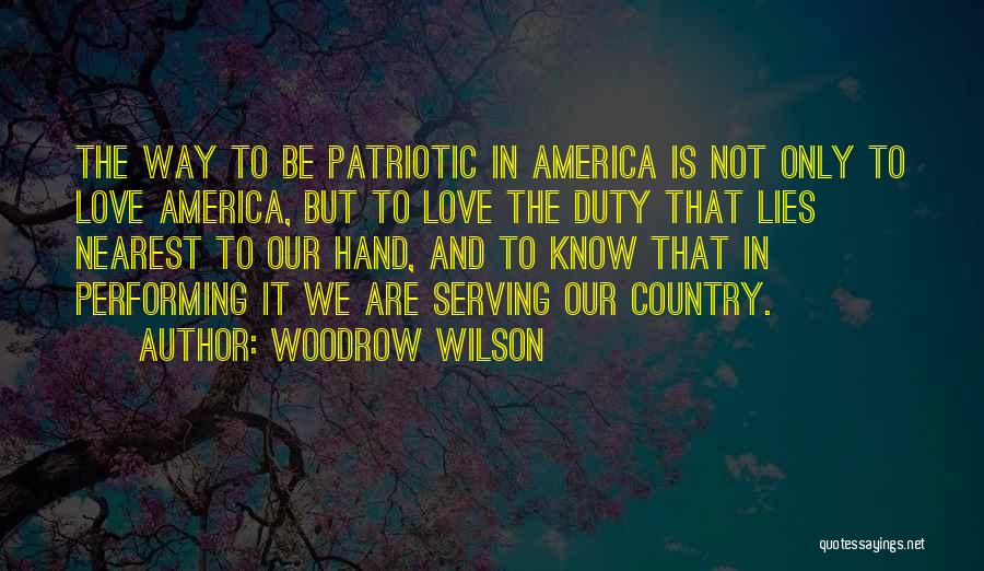 Serving My Country Quotes By Woodrow Wilson