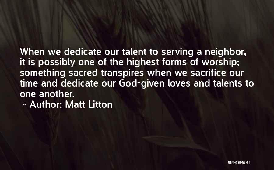 Serving One Another Quotes By Matt Litton