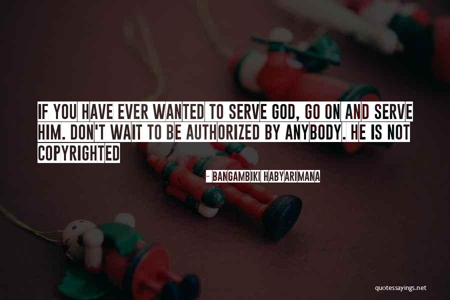 Serving Others And God Quotes By Bangambiki Habyarimana