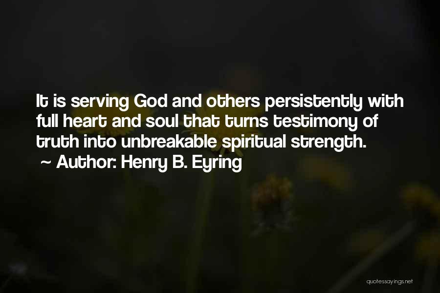 Serving Others And God Quotes By Henry B. Eyring