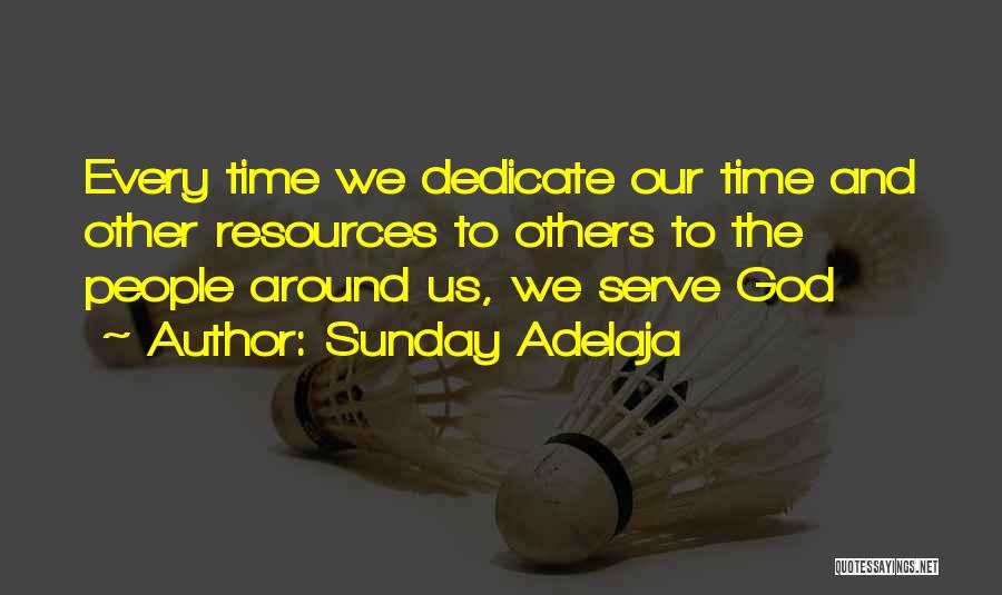 Serving Others And God Quotes By Sunday Adelaja