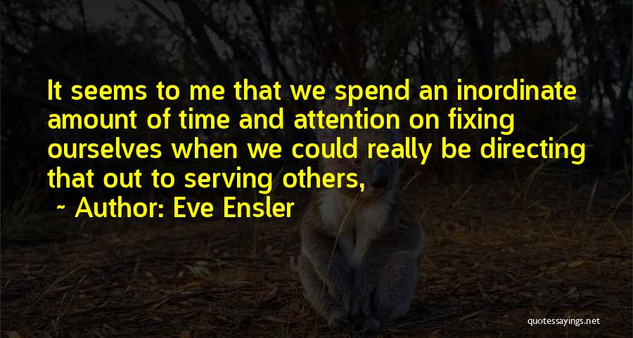 Serving Others Quotes By Eve Ensler