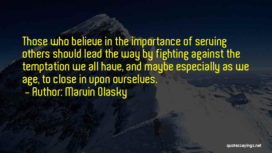 Serving Others Quotes By Marvin Olasky