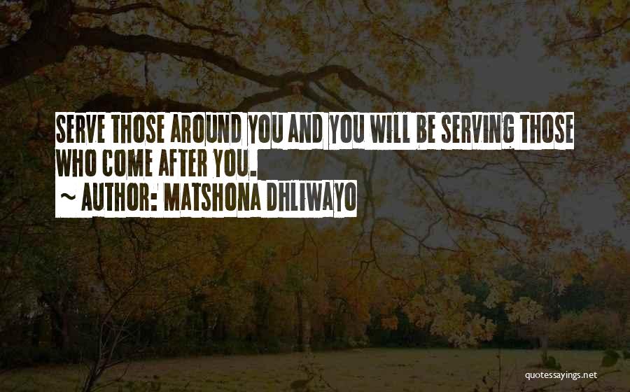 Serving Others Quotes By Matshona Dhliwayo
