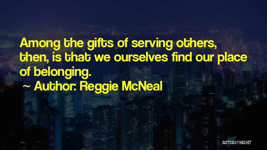 Serving Others Quotes By Reggie McNeal