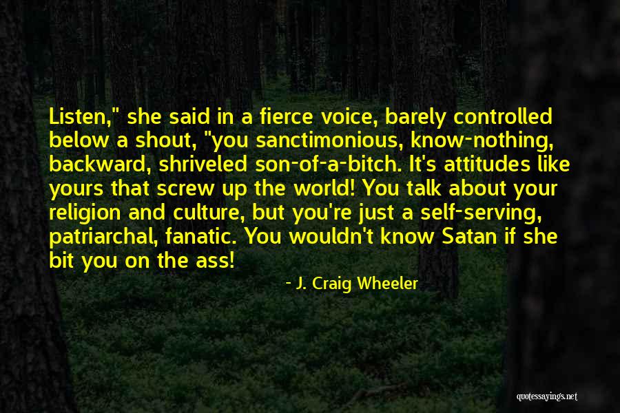 Serving Satan Quotes By J. Craig Wheeler Serving Satan Quotes By J. Craig Wheeler