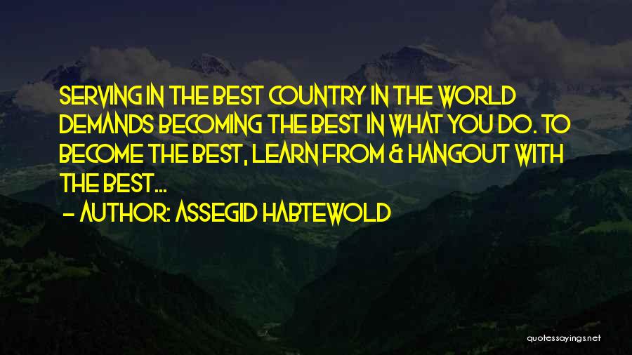 Serving The Country Quotes By Assegid Habtewold