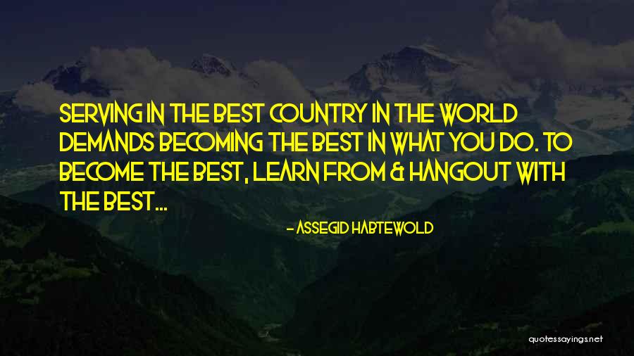 Serving The Country Quotes By Assegid Habtewold