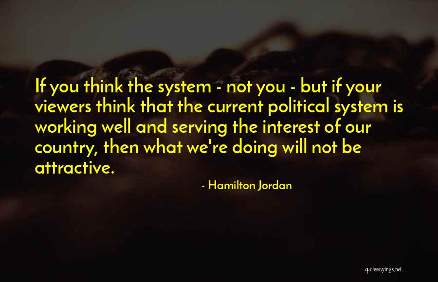 Serving The Country Quotes By Hamilton Jordan