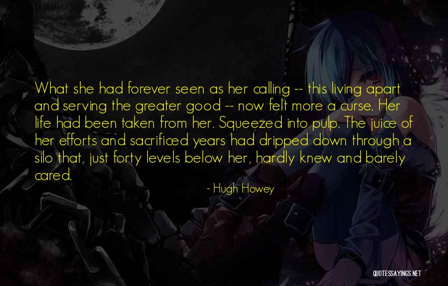 Serving The Greater Good Quotes By Hugh Howey