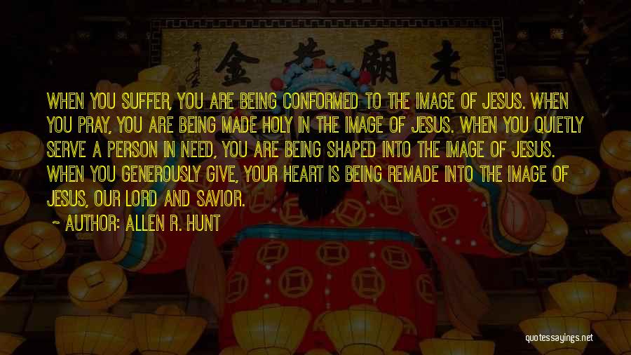 Serving The Lord Quotes By Allen R. Hunt