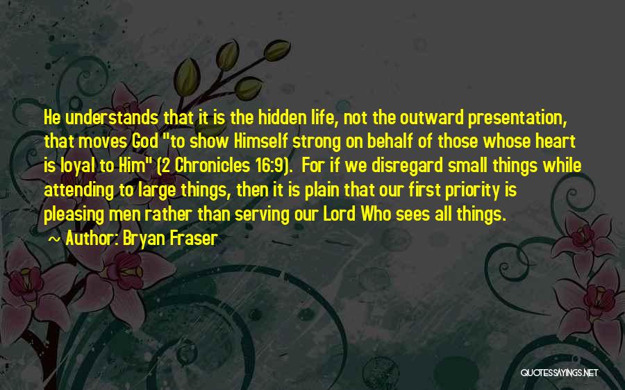 Serving The Lord Quotes By Bryan Fraser