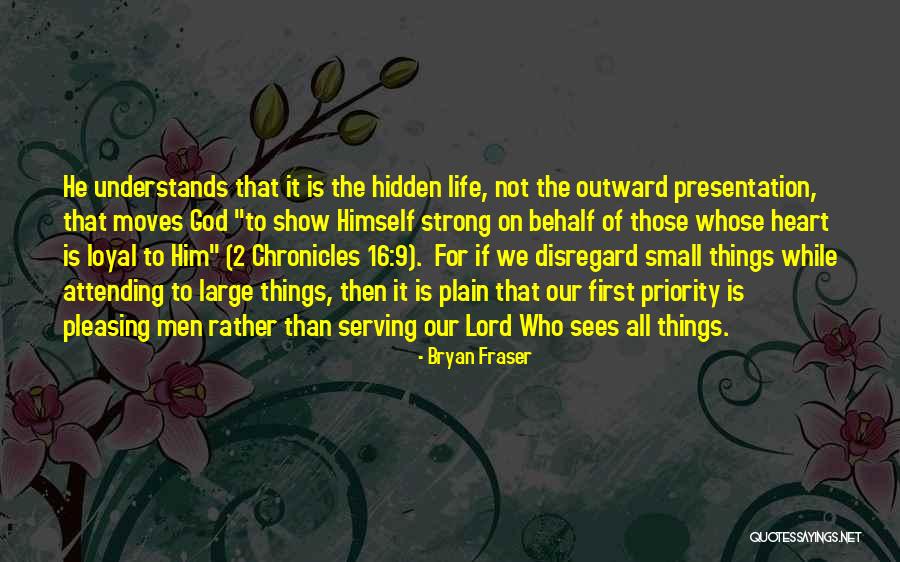 Serving The Lord Quotes By Bryan Fraser Serving The Lord Quotes By Bryan Fraser