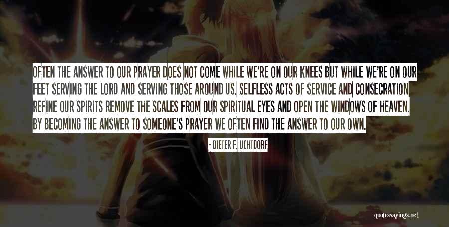 Serving The Lord Quotes By Dieter F. Uchtdorf Serving The Lord Quotes By Dieter F. Uchtdorf