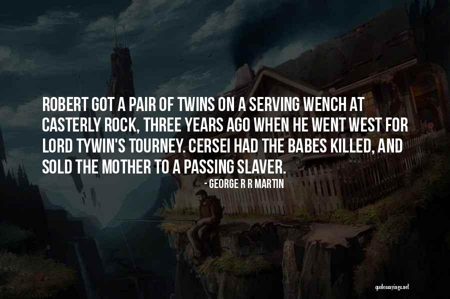 Serving The Lord Quotes By George R R Martin