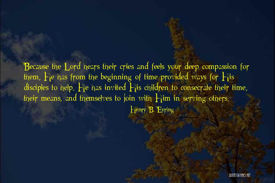 Serving The Lord Quotes By Henry B. Eyring Serving The Lord Quotes By Henry B. Eyring