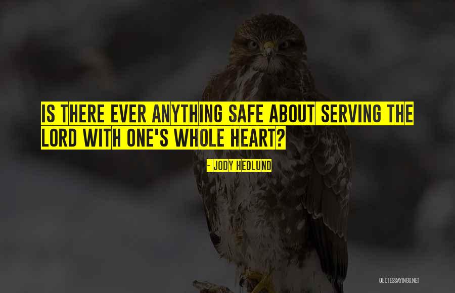 Serving The Lord Quotes By Jody Hedlund Serving The Lord Quotes By Jody Hedlund