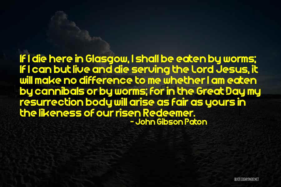 Serving The Lord Quotes By John Gibson Paton Serving The Lord Quotes By John Gibson Paton