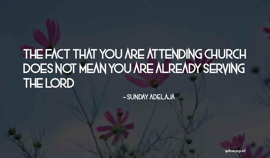 Serving The Lord Quotes By Sunday Adelaja