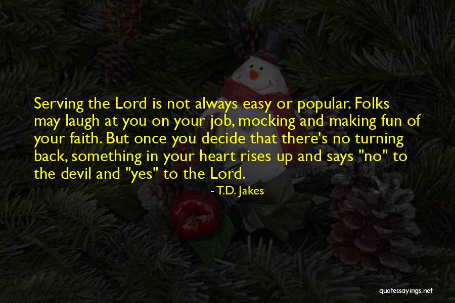 Serving The Lord Quotes By T.D. Jakes Serving The Lord Quotes By T.D. Jakes