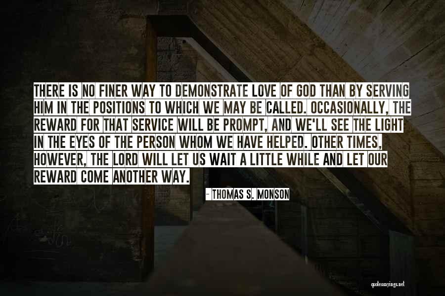 Serving The Lord Quotes By Thomas S. Monson Serving The Lord Quotes By Thomas S. Monson
