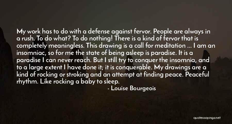 Serving The Lord With Gladness Quotes By Louise Bourgeois Serving The Lord With Gladness Quotes By Louise Bourgeois