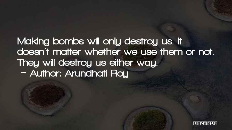 Servio Tulio Quotes By Arundhati Roy