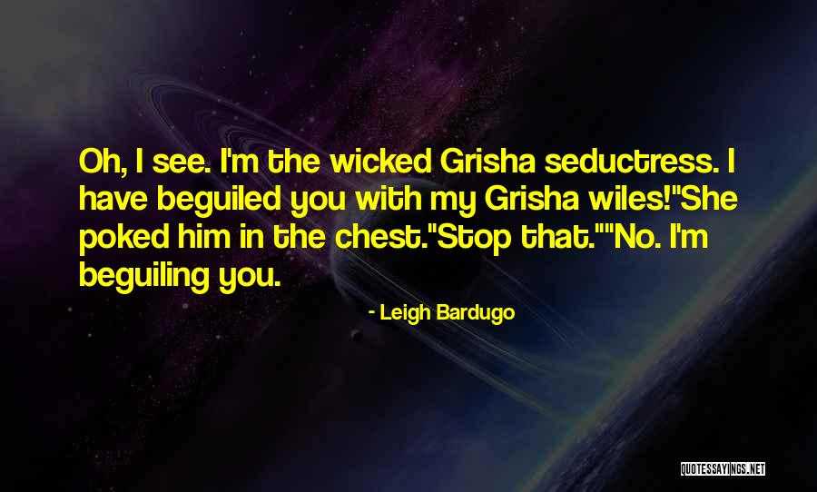 Servirepuestos Quotes By Leigh Bardugo Servirepuestos Quotes By Leigh Bardugo