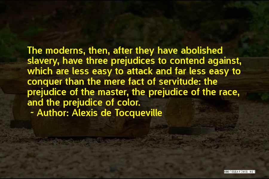 Servitude Quotes By Alexis De Tocqueville