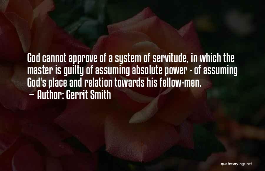 Servitude Quotes By Gerrit Smith