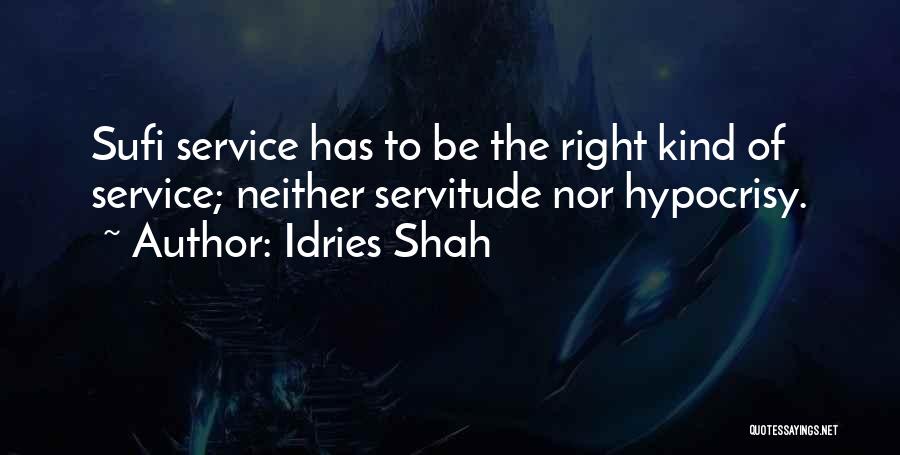 Servitude Quotes By Idries Shah