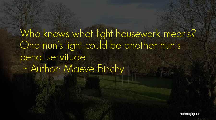 Servitude Quotes By Maeve Binchy