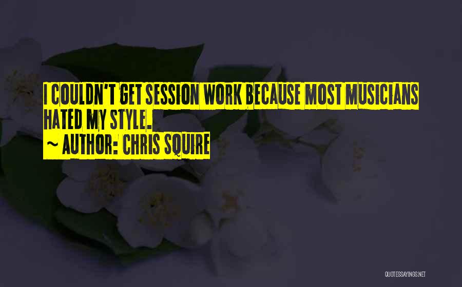 Session Musicians Quotes By Chris Squire