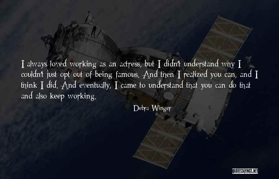 Sestava Visoke Quotes By Debra Winger Sestava Visoke Quotes By Debra Winger