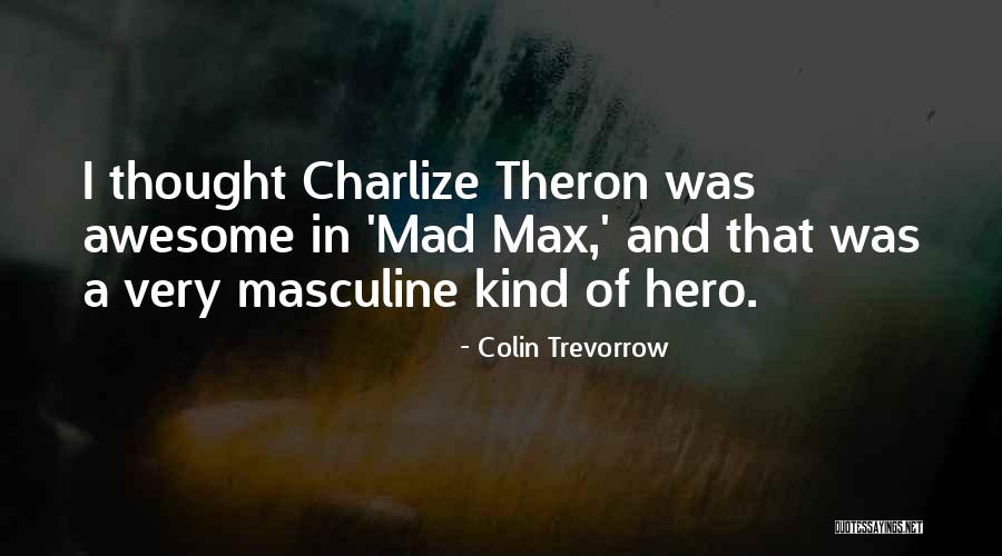Sestito Traslochi Quotes By Colin Trevorrow Sestito Traslochi Quotes By Colin Trevorrow