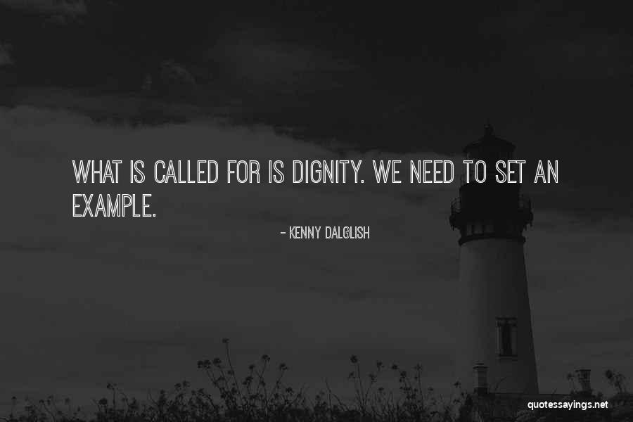 Set An Example Quotes By Kenny Dalglish Set An Example Quotes By Kenny Dalglish