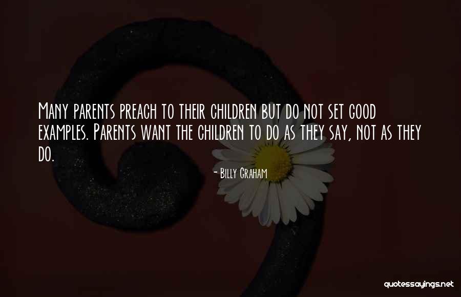 Set Good Examples Quotes By Billy Graham Set Good Examples Quotes By Billy Graham