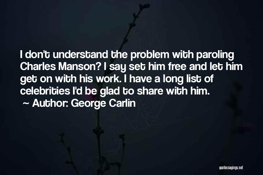 Set Him Free Quotes By George Carlin